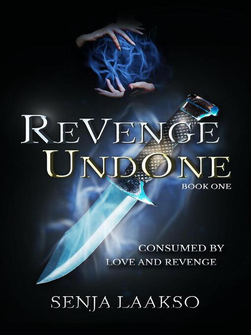 Title details for Revenge Undone by Senja Laakso - Available